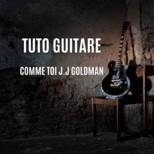 Cours de guitare - Comme toi de Jean Jacques Goldmann