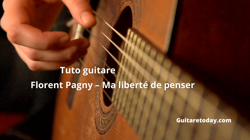 Accords guitare gratuits - Florent Pagny - Ma liberté de penser