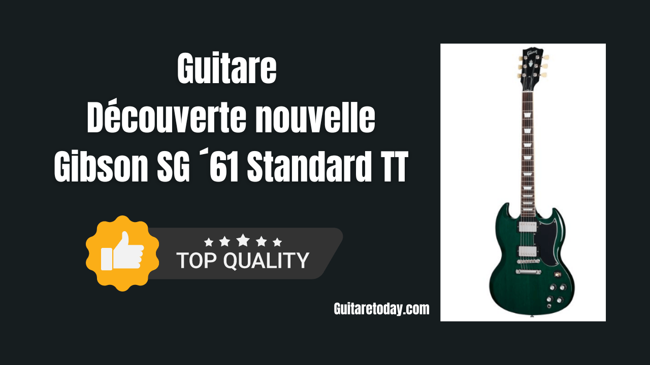 Guitare - Découverte Gibson SG ´61 Standard TT