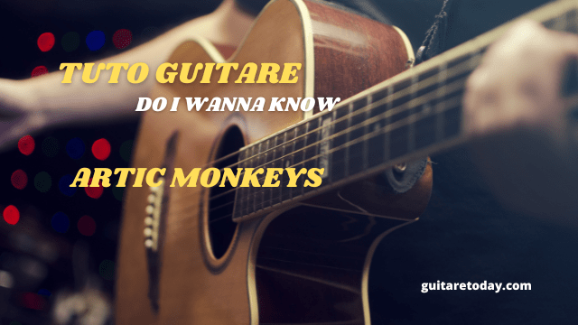 Do I wanna Know - Artic Monkeys - Riff guitare + accords accompagnement