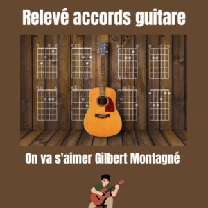 Accords guitare Gilbert Montagné on va s'aimer
