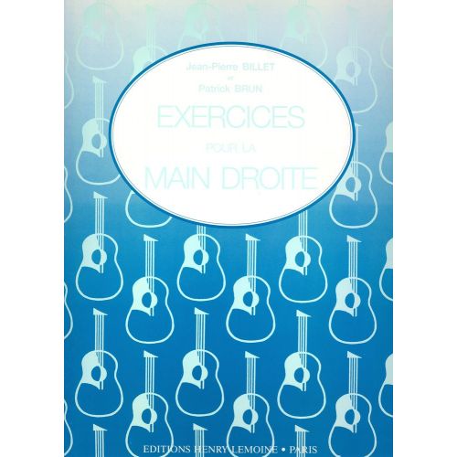 Billet J.-P. / Brun P. - Exercices Pour La Main  Droit e - Guitare