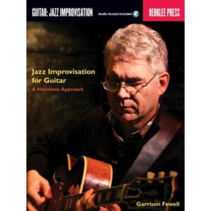 Fewell G. - Jazz Improvisation For Guitar : A Harmonic Approach (audio Access Included)