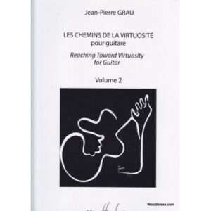 Grau JEAN-pierre - Les Chemins De La Virtuosite - Reaching Toward Virtuosity Vol.2 - Guitare