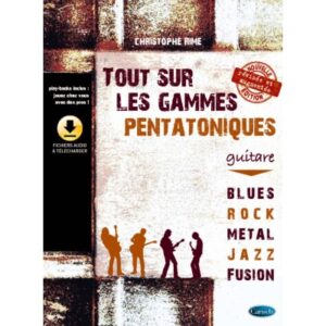 Rime Christophe - Tout Sur Les Gammes Pentatoniques - Guitare