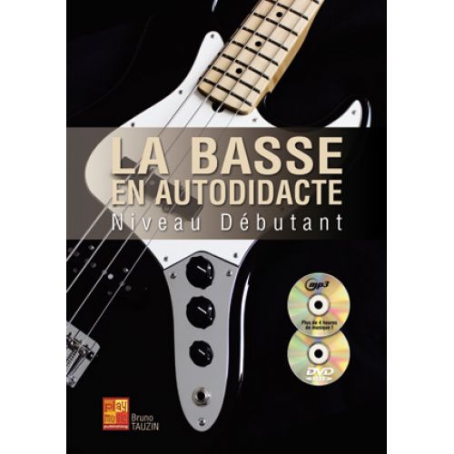 Tauzin Bruno - La Basse En Autodidacte - Niveau Debutant