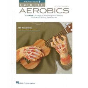 Ukulele Aerobics For All Level - Beginner To Advanced
