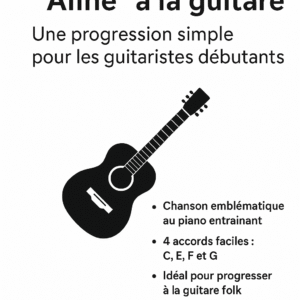 🎸 PDF Gratuit – Les 4 accords pour jouer un tube culte à la guitare (Aline de Christophe)