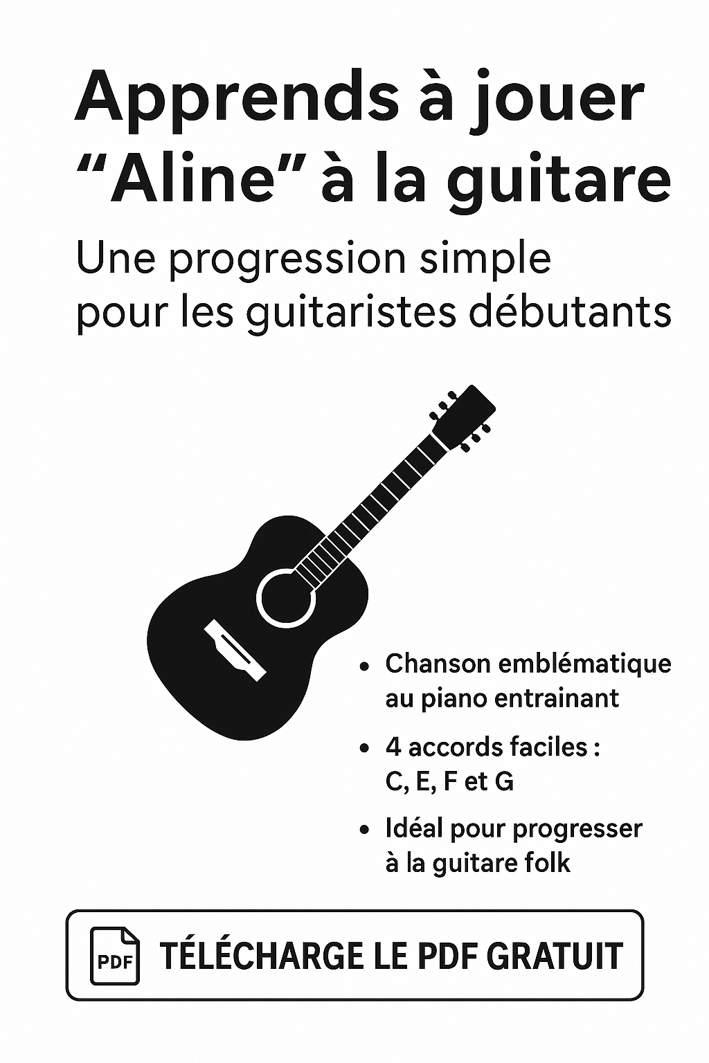 🎸 PDF Gratuit – Les 4 accords pour jouer un tube culte à la guitare (Aline de Christophe)