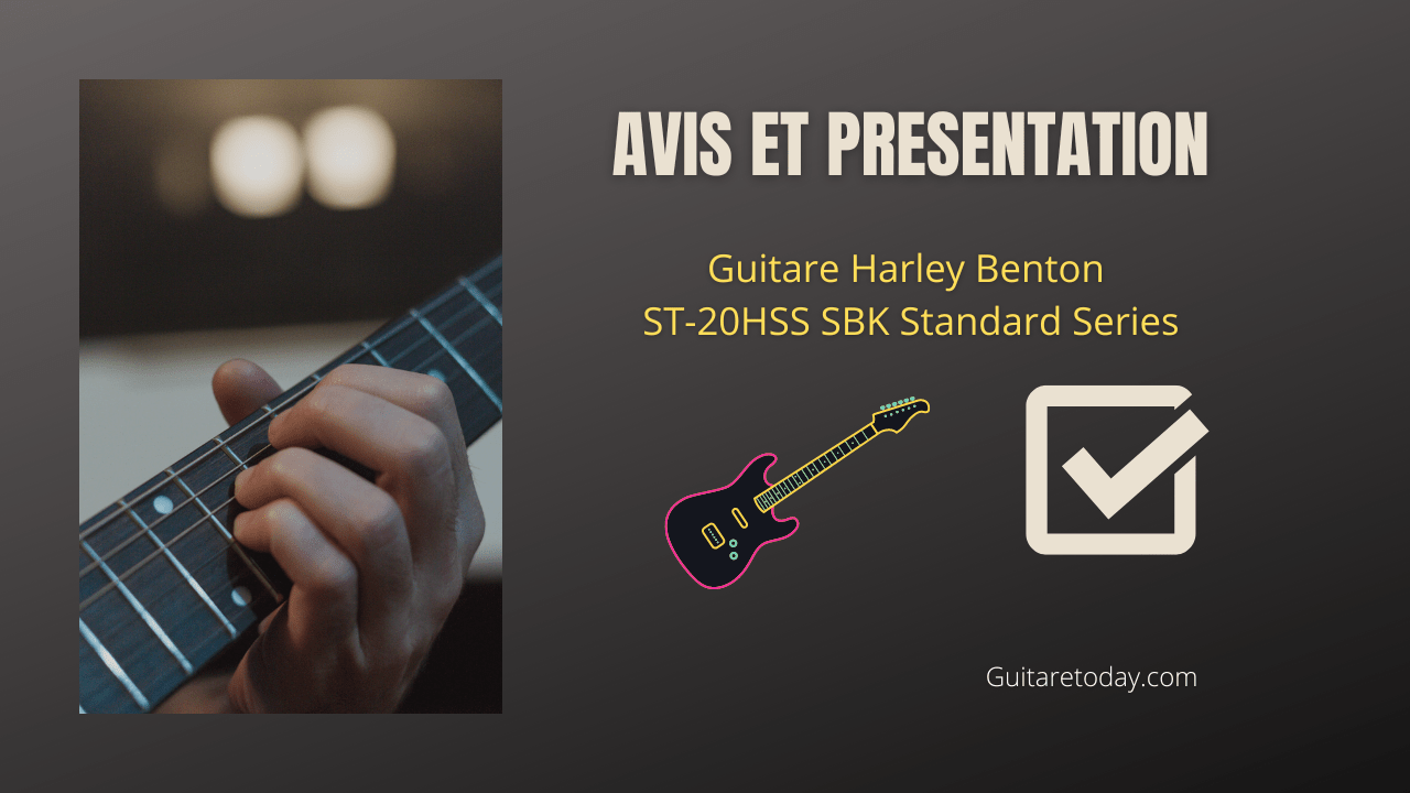 Avis et présentation guitare Harley Benton ST 20HSS SBK Standard Séries