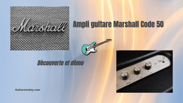 Ampli guitare Marshall Code 50