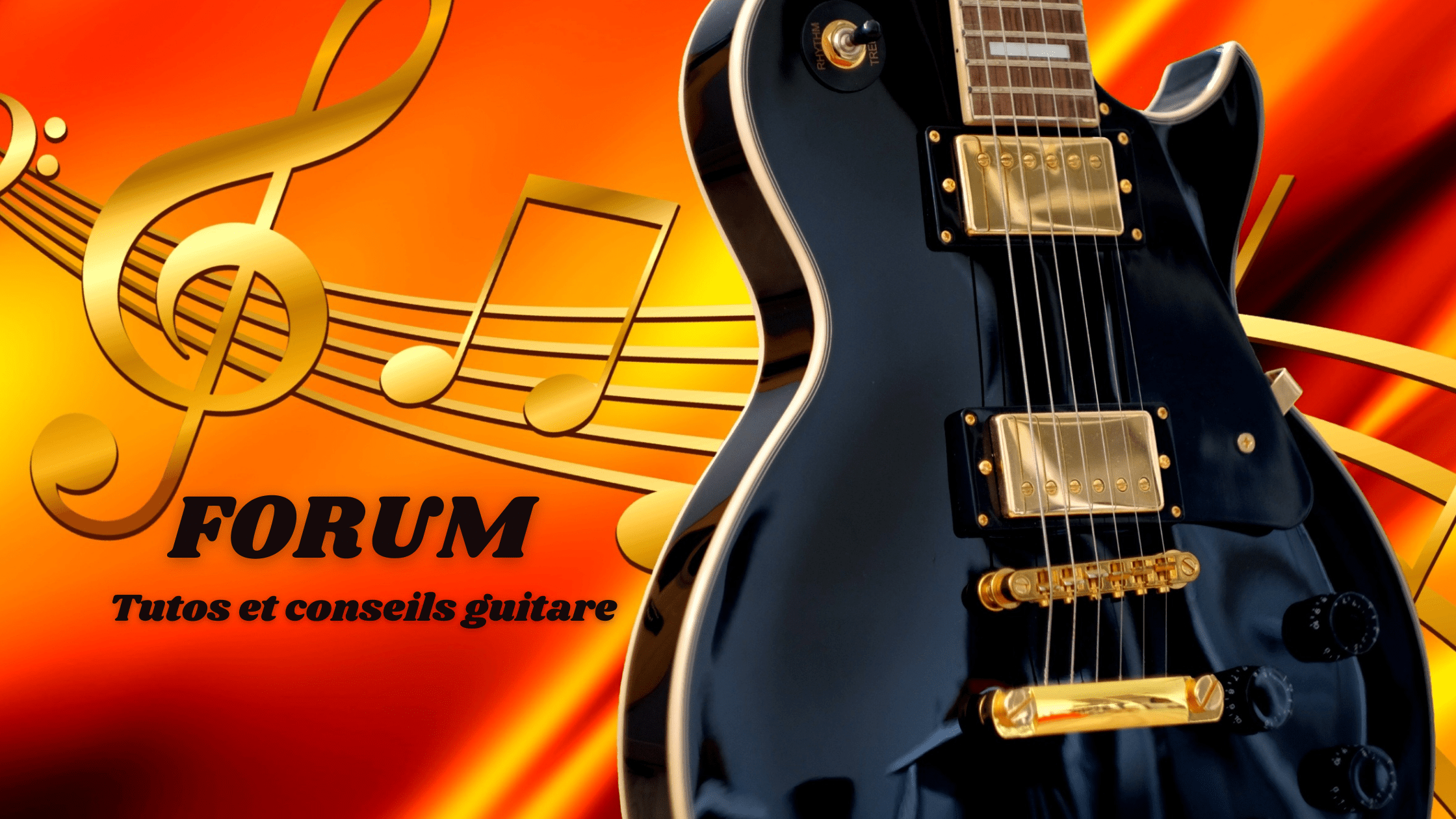 Forum tutos et conseils pour guitaristes
