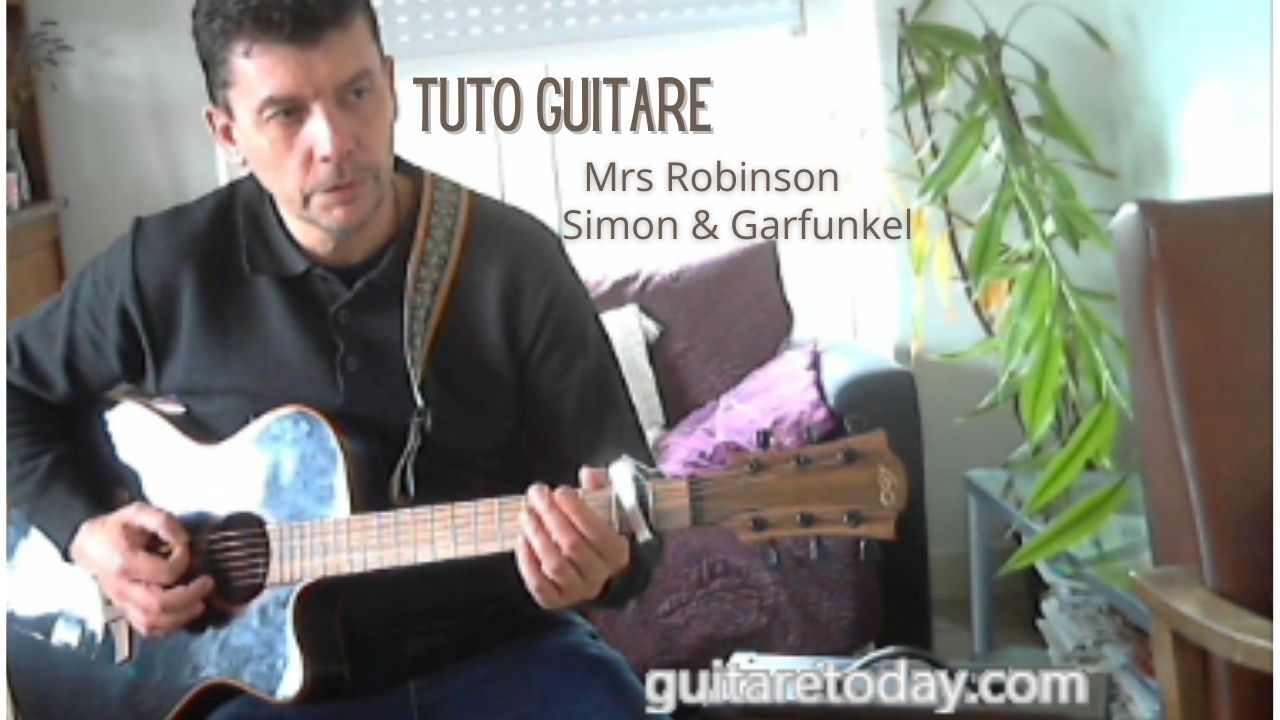 Guitare découvrez - Tuto guitare: Simon & Garfunkel - Mrs Robinson