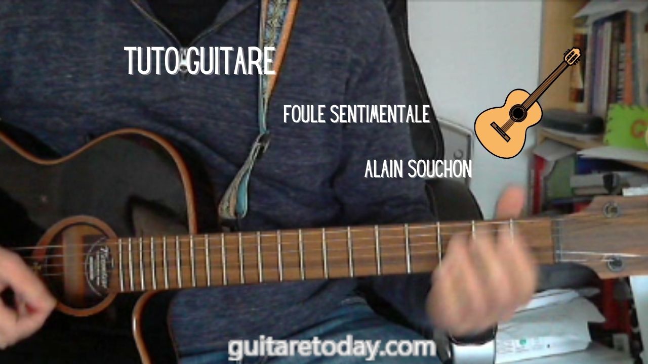 Guitare découvrez - Tuto guitare - Alain Souchon - Foule sentimentale