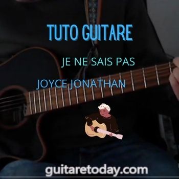 https://www.guitaretoday.com/general/guitare-decouvrez-tuto-guitare-facile-joyce-jonathan-je-ne-sais-pas/